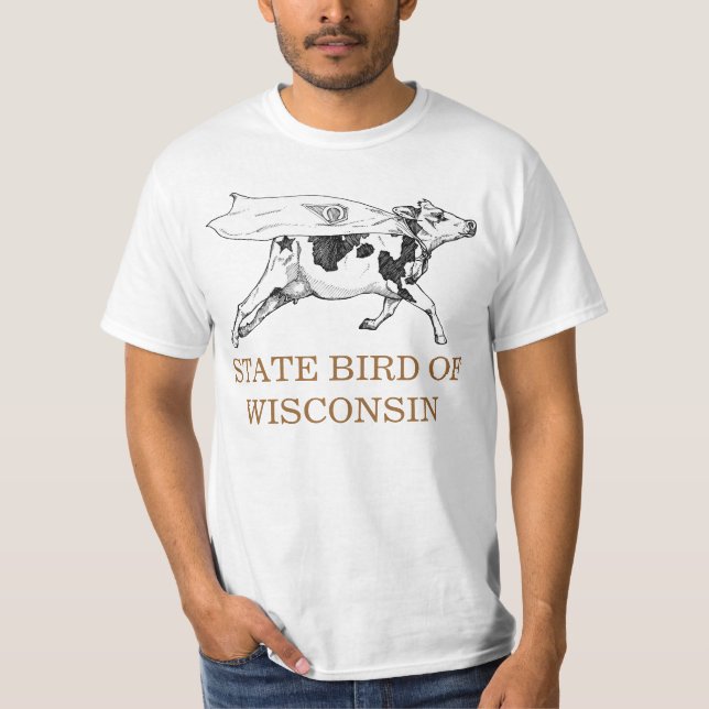 WISCONSIN STATE BIRD: THE COW T-Shirt (Front)