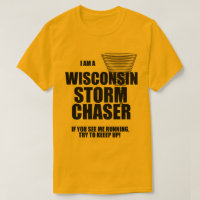 Wisconsin Tornado Storm Chaser T-shirt