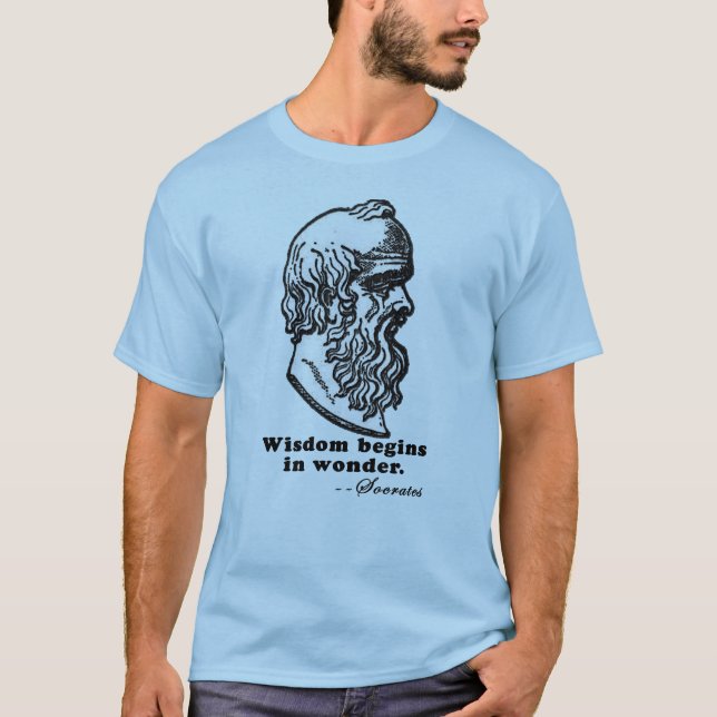Wisdom Begins in Wonder Socrates Quote Tshirt (Front)