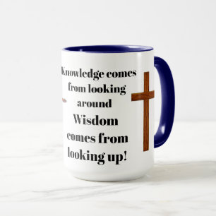 WISDOM COMES FROM LOOKING UP MUG