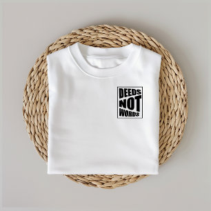 Wisdom deeds not words quote T-Shirt