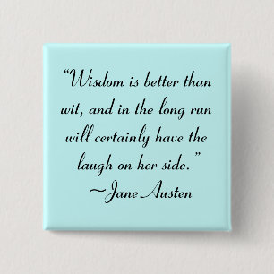 Wisdom is Better Than Wit Jane Austen Quote 15 Cm Square Badge
