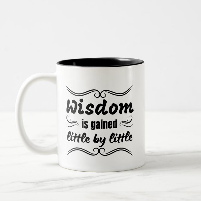 Wisdom is gained little by little Inspirational Two-Tone Coffee Mug (Left)