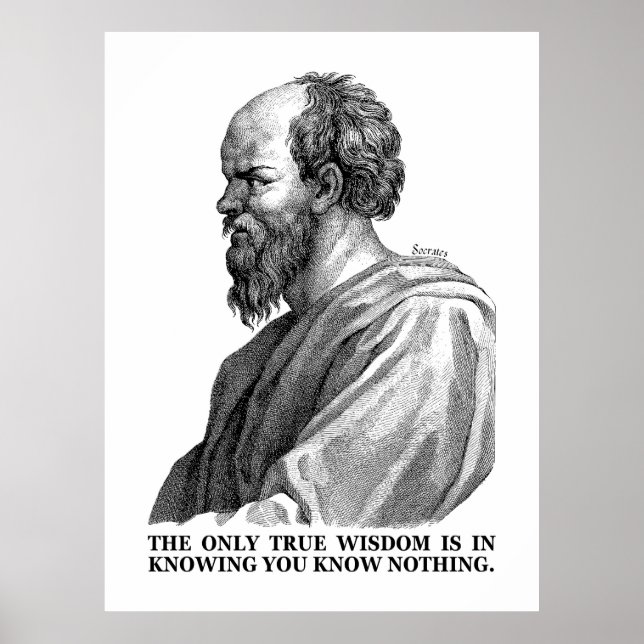 Wisdom is in knowing you know nothing - Socrates Poster (Front)