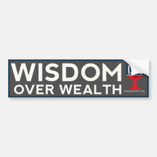 Wisdom Over Wealth Bumper Sticker - Dark