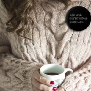 Wisdom quote Bad luck often brings white black 6 Cm Round Badge