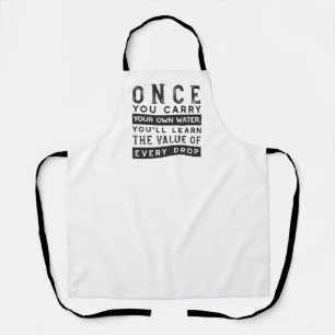 Wisdom Quote Design - Value of Every Drop Apron