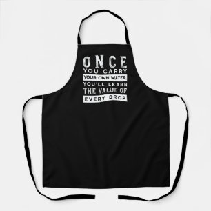 Wisdom Quote Design - Value of Every Drop Apron