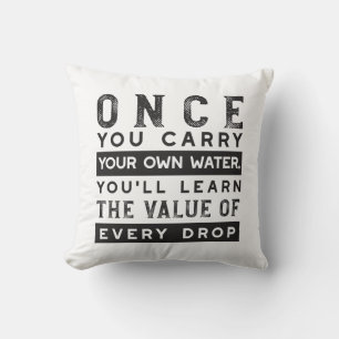 Wisdom Quote Design - Value of Every Drop Cushion