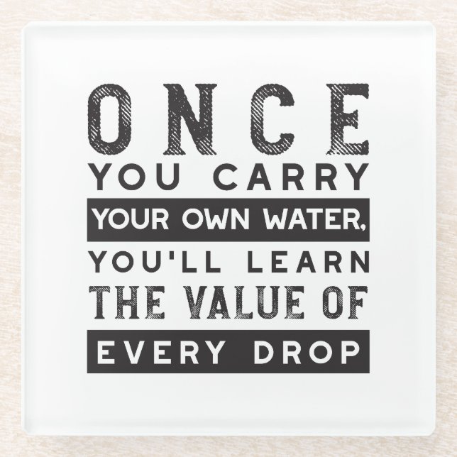 Wisdom Quote Design - Value of Every Drop Glass Coaster (Front)