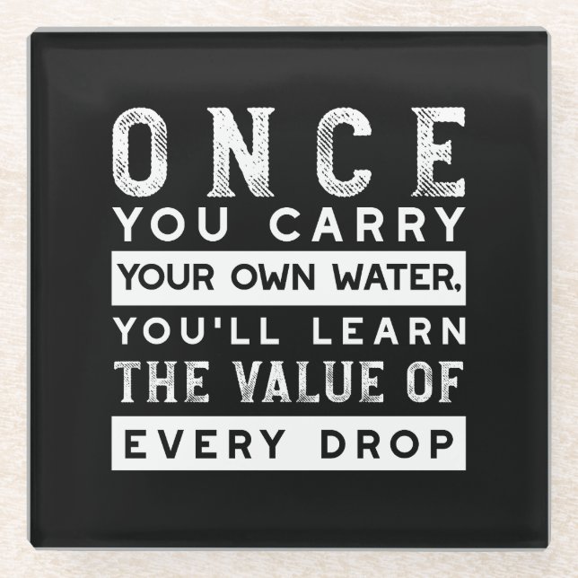 Wisdom Quote Design - Value of Every Drop Glass Coaster (Front)