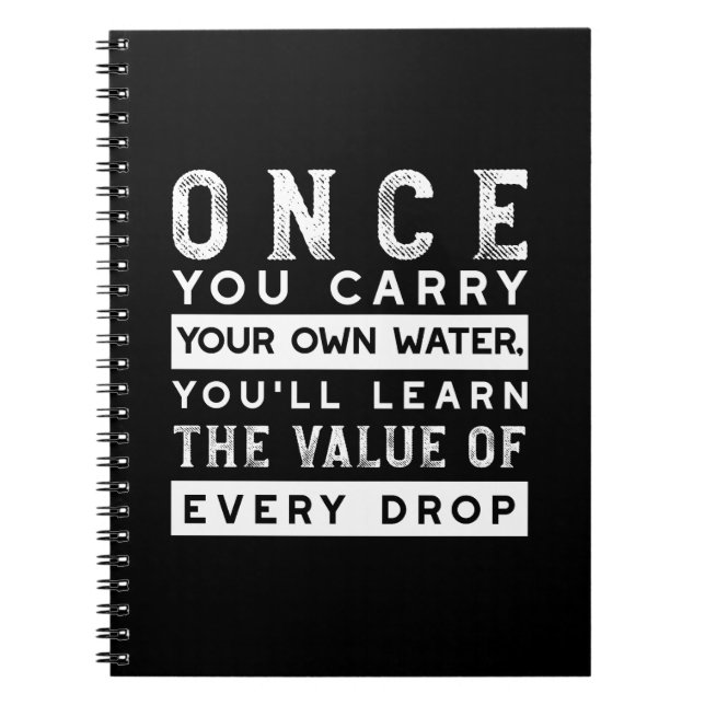 Wisdom Quote Design - Value of Every Drop Notebook (Front)