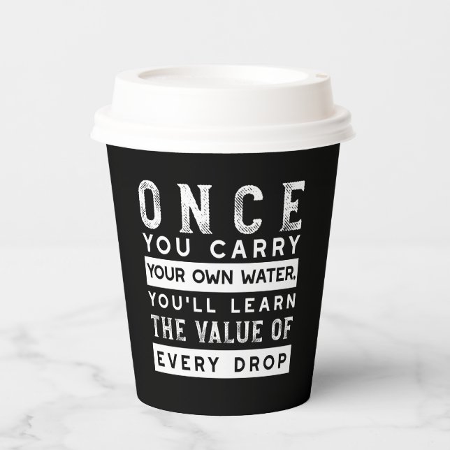 Wisdom Quote Design - Value of Every Drop Paper Cups (Front)