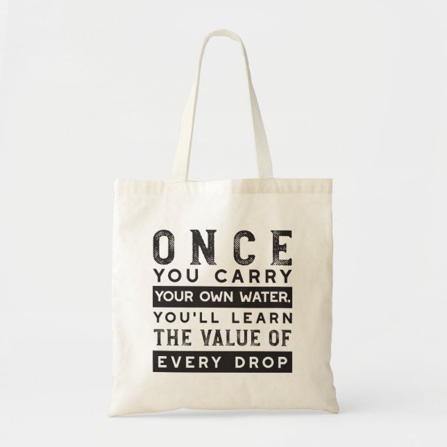 Wisdom Quote Design - Value of Every Drop Tote Bag (Front)