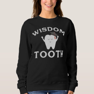 Wisdom Tooth Dentist Student Dental School Graduat Sweatshirt