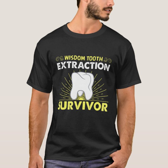 Wisdom Tooth Extraction Dental Assistan Dentist T-Shirt (Front)