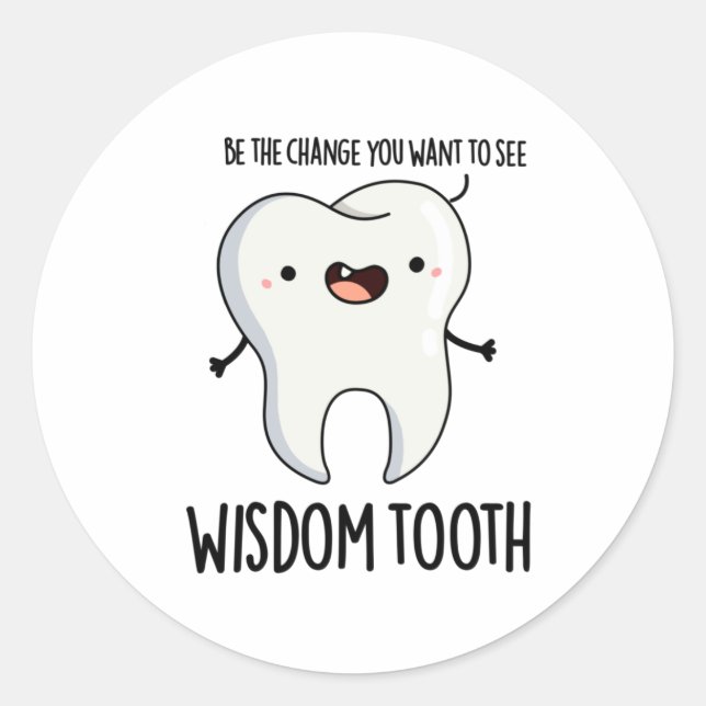 Wisdom Tooth Funny Dental Wise Tooth Pun  Classic Round Sticker (Front)