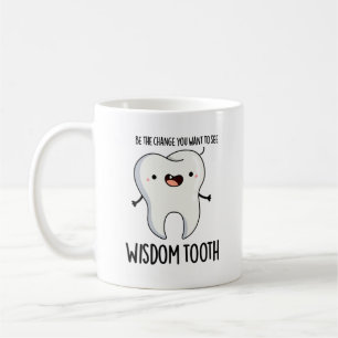 Wisdom Tooth Funny Dental Wise Tooth Pun  Coffee Mug
