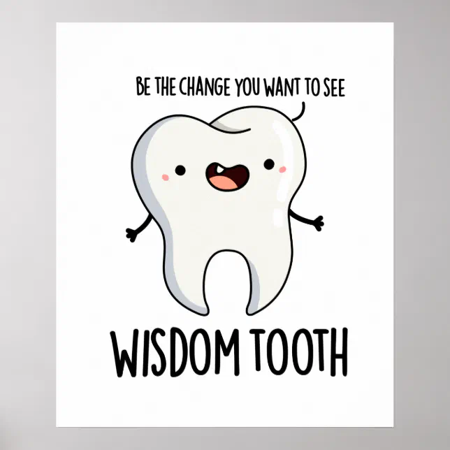Wisdom Tooth Funny Dental Wise Tooth Pun Poster