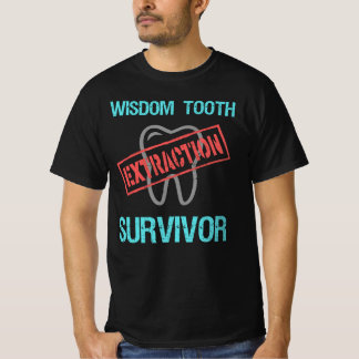 Wisdom Tooth Survivor. Cheerful Teeth Extraction. T-Shirt