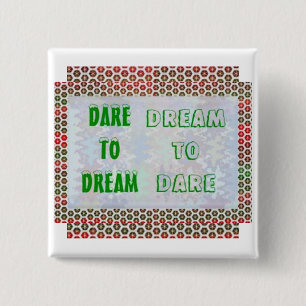 Wisdom Words: Dare to DREAM - Dream to DARE 15 Cm Square Badge