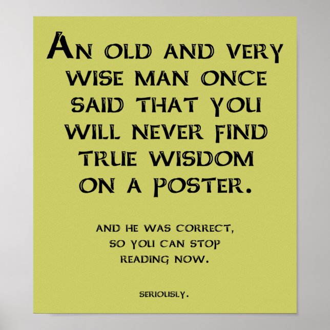 Wise Advice Funny Poster Sign (Front)