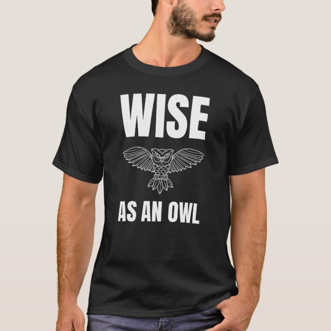 Wise as an Owl T-Shirt (Front)