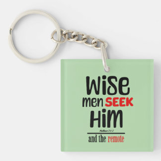 Wise Men Seek Him- And The Remote- Matthew 2:1-2 Key Ring
