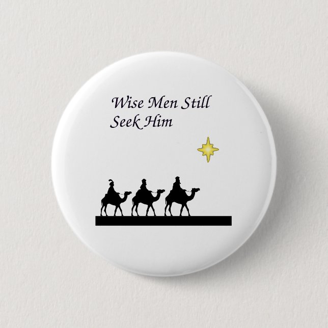 Wise Men Still  Seek Him 6 Cm Round Badge (Front)