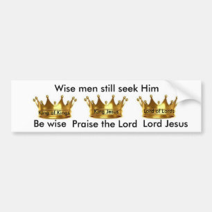 Wise men still seek Him bumper stickers