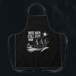 Wise Men Still Seek Him Christian Christmas Jesus Apron<br><div class="desc">Wise Men Still Seek Him Christian Christmas Jesus</div>