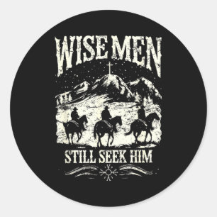 Wise Men Still Seek Him Christian Christmas Jesus  Classic Round Sticker