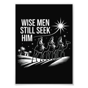 Wise Men Still Seek Him Christian Christmas Jesus Photo Print