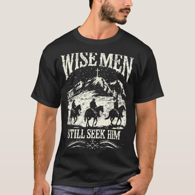Wise Men Still Seek Him Christian Christmas Jesus  T-Shirt (Front)