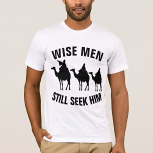 WISE MEN STILL SEEK HIM, Christian T-shirts