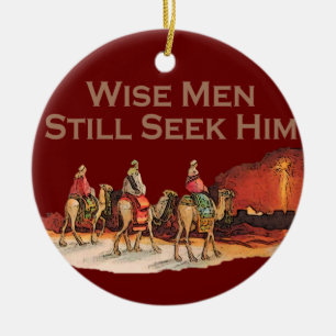 Wise men still seek Him Christmas Ornament