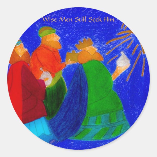 Wise Men Still Seek Him Classic Round Sticker (Front)