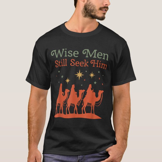 Wise Men Still Seek Him Nativity Scene Christian C T-Shirt (Front)