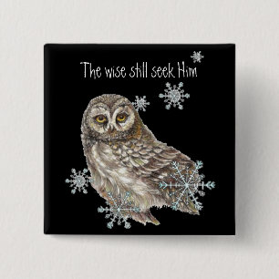 Wise Men Still Seek Him Quote Owl Bird 15 Cm Square Badge