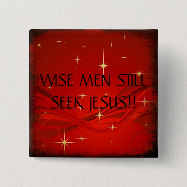 WISE MEN STILLSEEK JESUS!!... RELIGIOUS BUTTONS (Front)