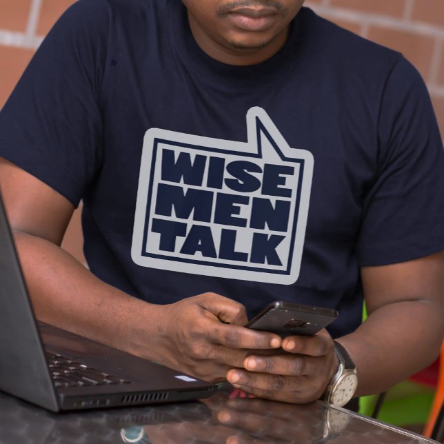 "Wise men talk" mens quote on navy blue t-shirt (Creator Uploaded)