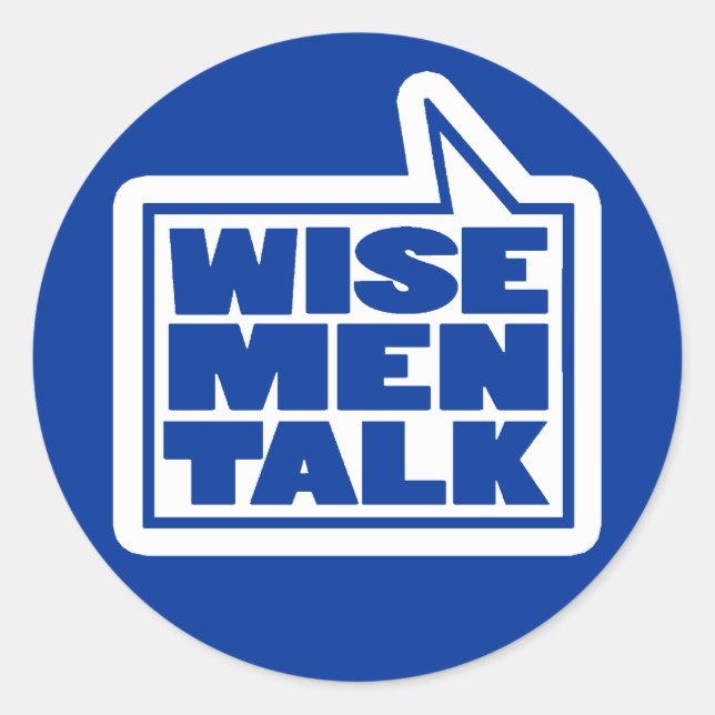 Wise men talk quote blue & white sticker (Front)