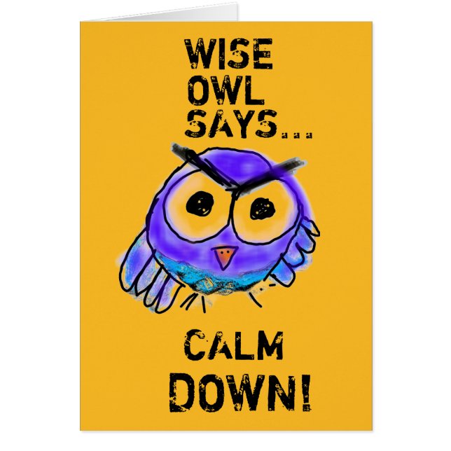 Wise owl says calm down! (Front)