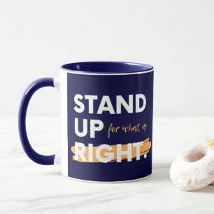 Wise Quote Mug '"Stand Up for What is Right"