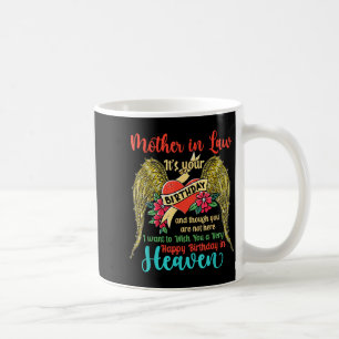 Wish a happy birthday mother in law in heavenWish Coffee Mug