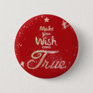 Wish come true 6 cm round badge