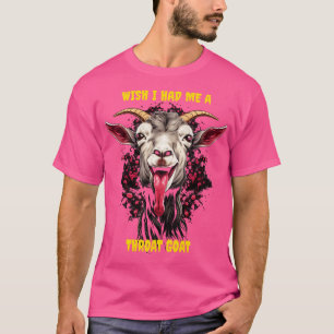 Wish I had me a throat goat T-Shirt