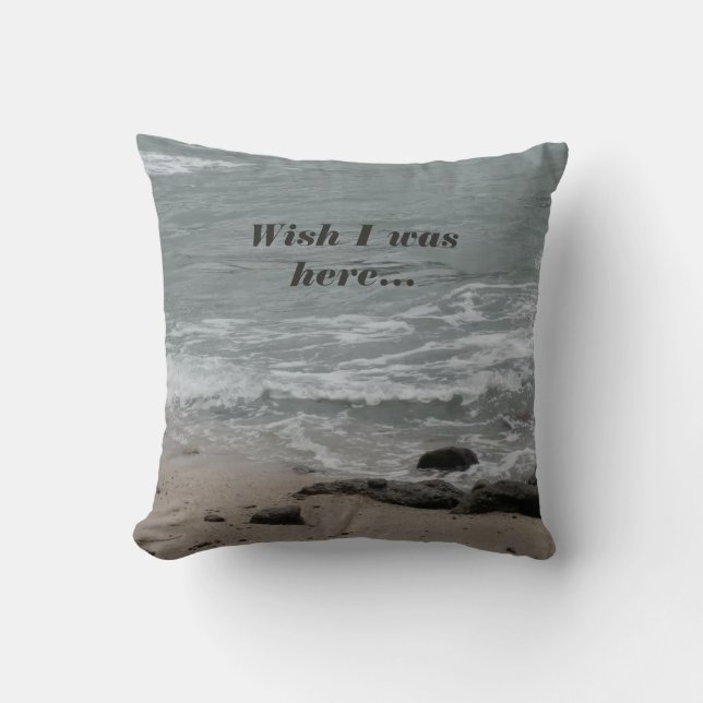 Wish I Was Here (beach)  Cushion (Front)