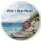 Wish I Was Here Large Button
