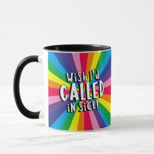 Wish I'd called in sick Mug